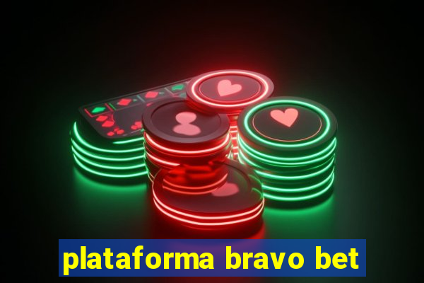 plataforma bravo bet